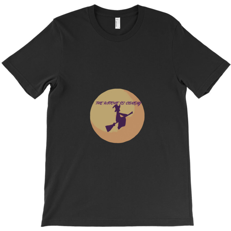 The Witch Is Coming For Friend T-shirt | Artistshot