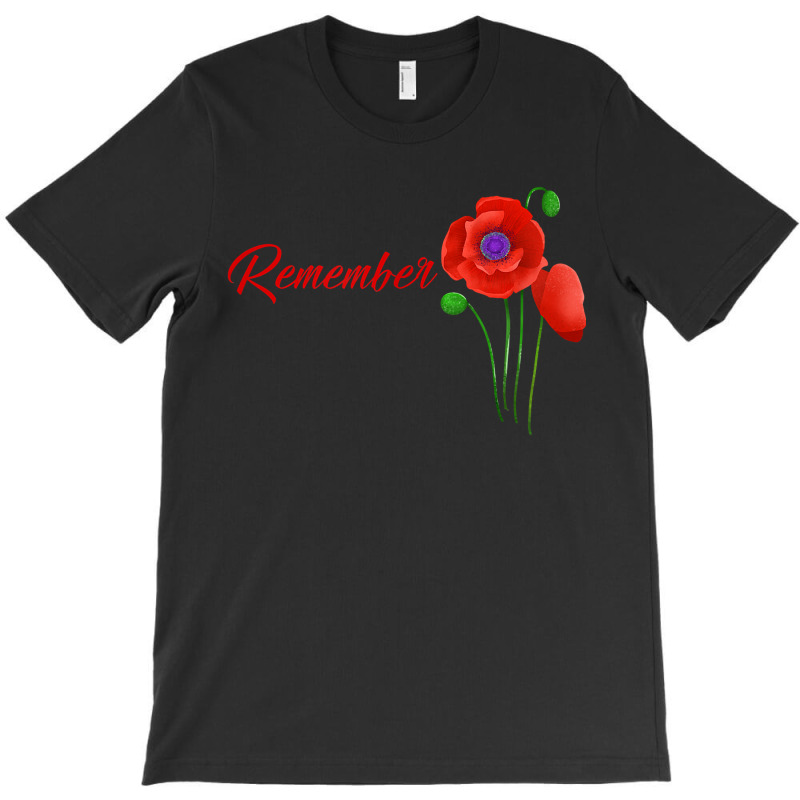 Veterans Day Gift, Flanders Field, The Red Poppy, Remember T-Shirt by LINDAFRAZIER | Artistshot