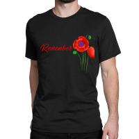 Veterans Day Gift, Flanders Field, The Red Poppy, Remember Classic T-shirt | Artistshot