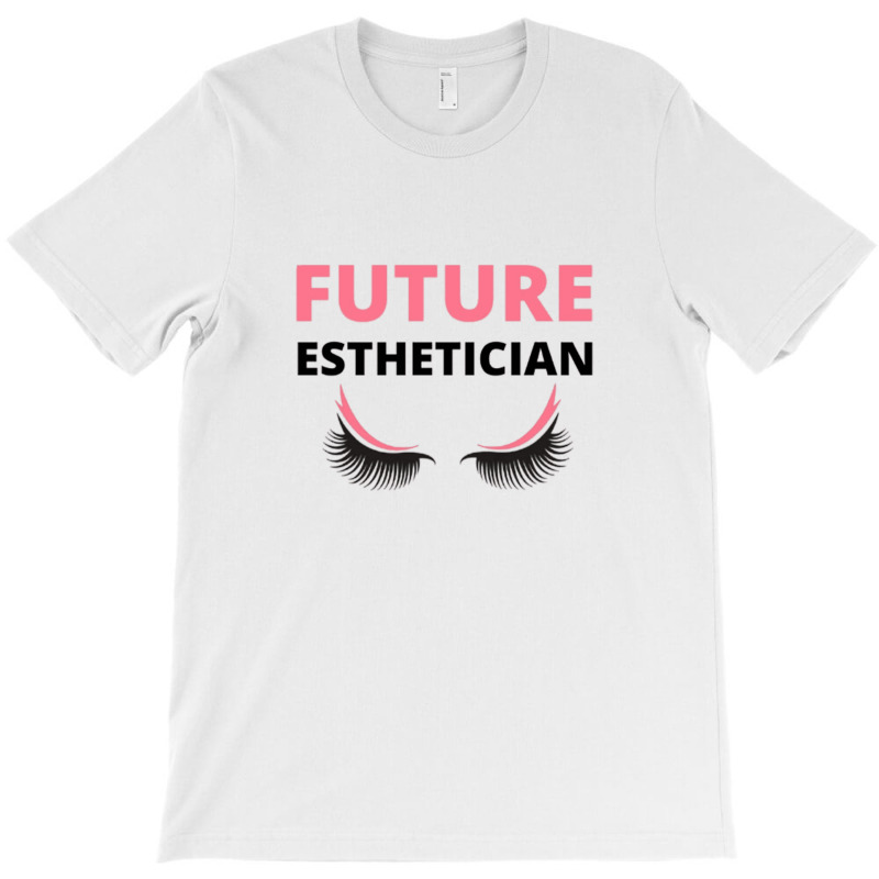 Future Esthetician T-shirt | Artistshot