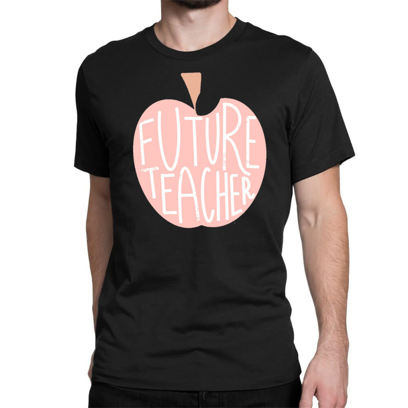 Future Teacher Classic T-shirt by cm-arts | Artistshot