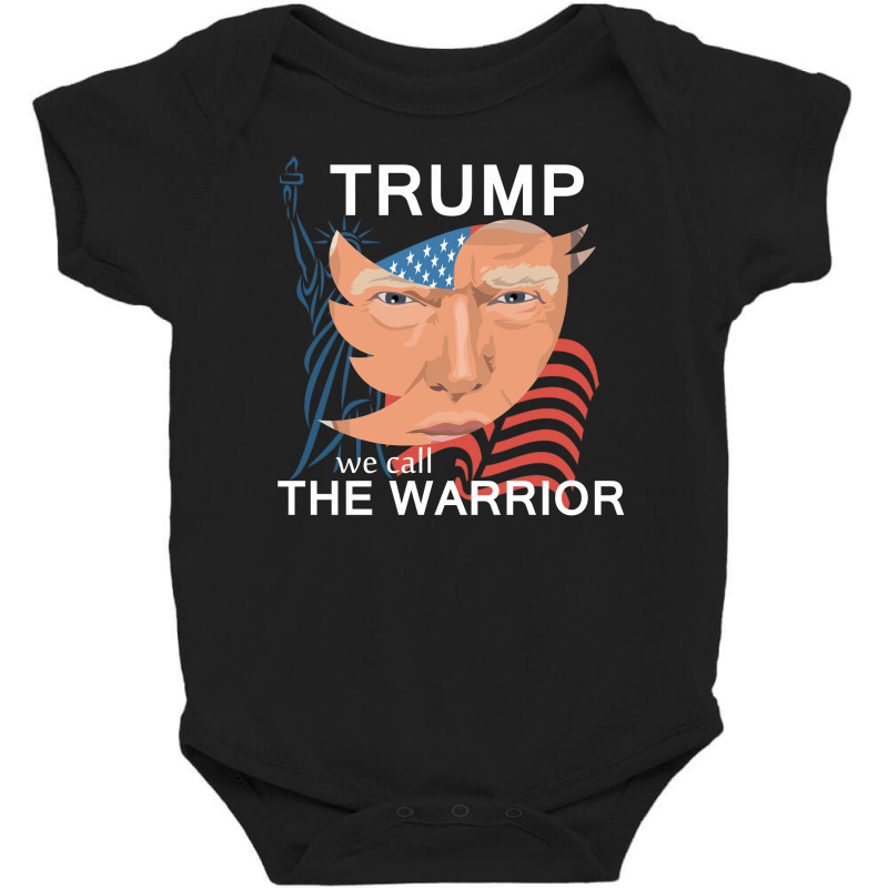 Trump We Call The Warrior Baby Bodysuit | Artistshot