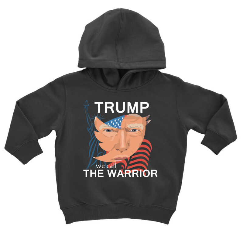 Trump We Call The Warrior Toddler Hoodie | Artistshot