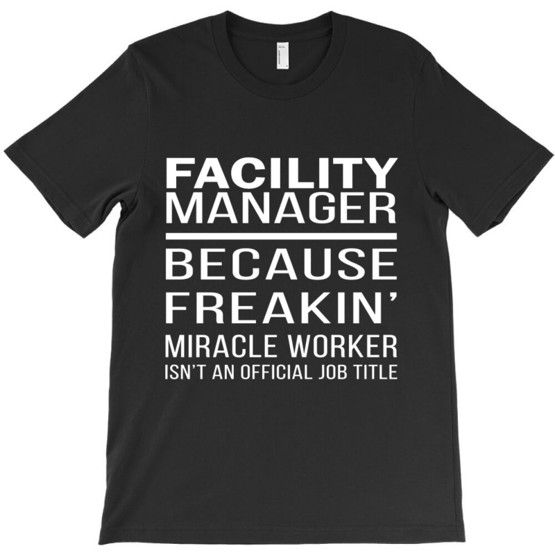 Facility Manager T-Shirt by Alumbasisia | Artistshot