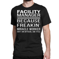 Facility Manager Classic T-shirt | Artistshot