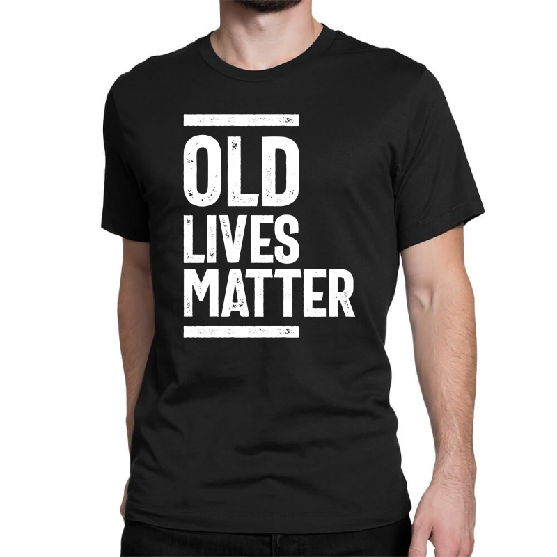  Old Lives Matter Gifts For Elderly Men Old People