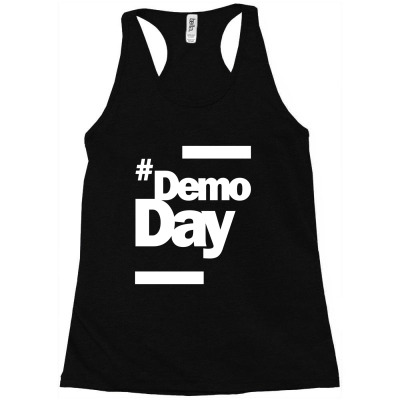 Demo Day - Hashtag Demoday T-shirt Racerback Tank Designed By Cidolopez