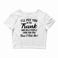 I'll Put You In The Trunk And Help People Look For You Pullover Hoodie Crop Top | Artistshot