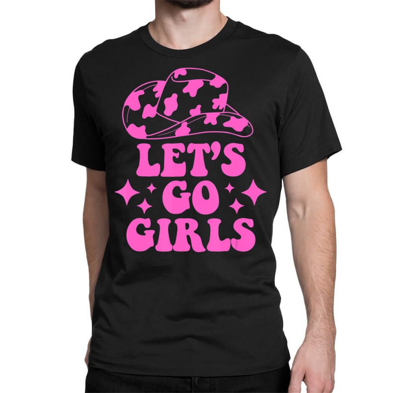 Cowboy Hat Let's Go Girls Western Cowgirls Classic T-shirt by cm-arts | Artistshot