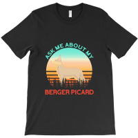 Berger Picard   Ask Me About My Berger Picard T-shirt | Artistshot