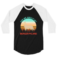 Berger Picard   Ask Me About My Berger Picard 3/4 Sleeve Shirt | Artistshot