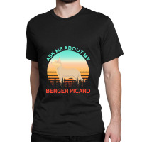 Berger Picard   Ask Me About My Berger Picard Classic T-shirt | Artistshot