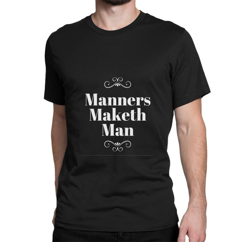 Manners Maketh Man 1 Classic T-shirt by DustinNewman | Artistshot