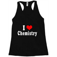 I Love Chemistry Quotes Student Racerback Tank | Artistshot