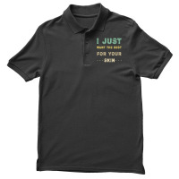 I Just Want The Best For Your Skin Funny Aesthetician,medical Esthetic Men's Polo Shirt | Artistshot