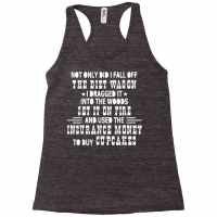 Not Only Did I Fall Off The Diet Wagon I Dragged It Into The T Shirt Racerback Tank | Artistshot