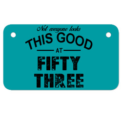 not everyone looks this good at fifty three Motorcycle License Plate | Artistshot