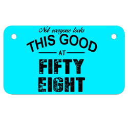 not everyone looks this good at fifty eight Motorcycle License Plate | Artistshot