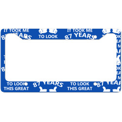 it took me 87 to look this great License Plate Frame | Artistshot