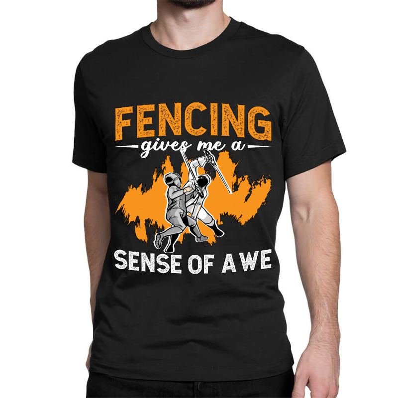 Fencing Fencing Gives Me A Sense Of Longswords Duel Fencer Classic T-shirt | Artistshot