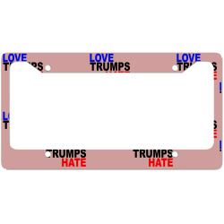 love trumps hate vote for hillary License Plate Frame | Artistshot