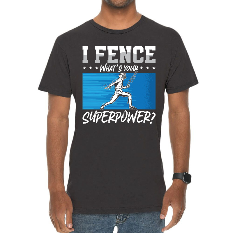 Fencing Fencing I Fence What's Your Longswords Epee Fencer Vintage T-shirt | Artistshot