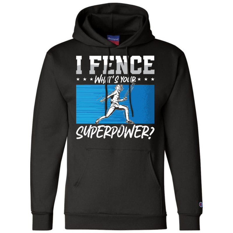 Fencing Fencing I Fence What's Your Longswords Epee Fencer Champion Hoodie | Artistshot