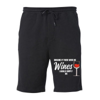 Imagine If There Were No Wines Winemaker Wine Fleece Short | Artistshot