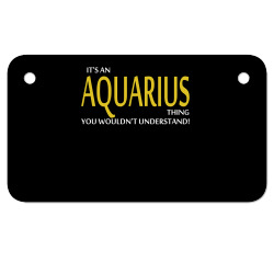It's An AQUARIUS Thing, You Wouldn't Understand! Motorcycle License Plate | Artistshot