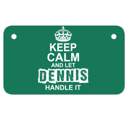 Keep Calm And Let Dennis Handle It Motorcycle License Plate | Artistshot