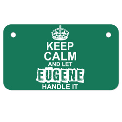 Keep Calm And Let Eugene Handle It Motorcycle License Plate | Artistshot