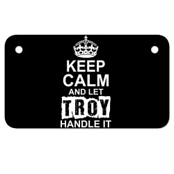 Keep Calm And Let Troy Handle It Motorcycle License Plate | Artistshot