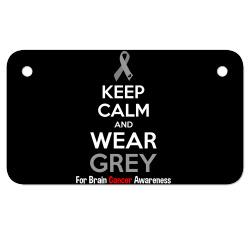 Keep Calm And Wear Grey (For Brain Cancer Awareness) Motorcycle License Plate | Artistshot