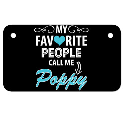 My Favorite People Call Me Poppy Motorcycle License Plate | Artistshot