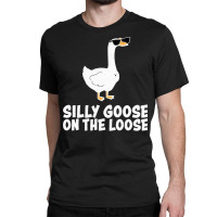 Silly Goose On The Loose Sweatshirt Classic T-shirt | Artistshot