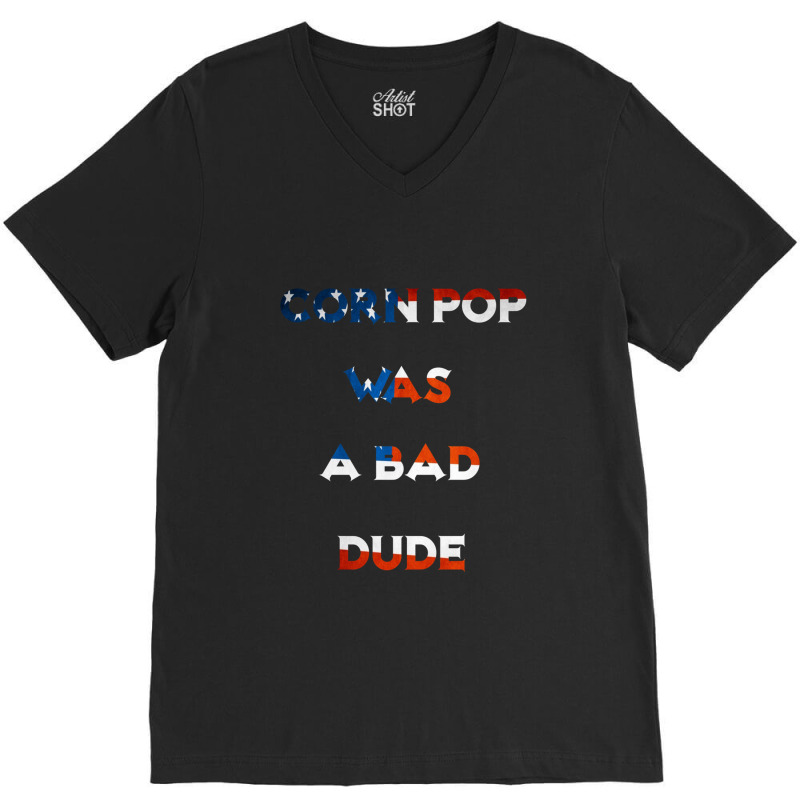 Corn Pop Was A Bad Dude 1 V-neck Tee | Artistshot