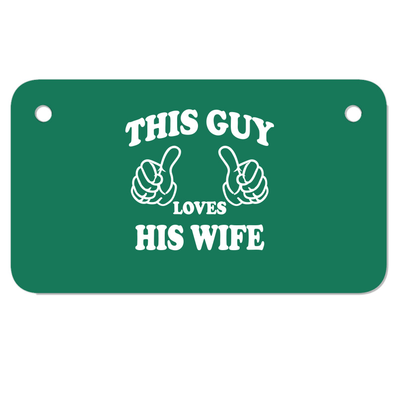 This Guy Loves His Wife Motorcycle License Plate | Artistshot