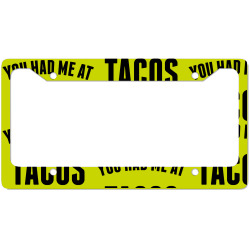 You Had Me At Tacos License Plate Frame | Artistshot