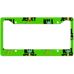 kill jerry License Plate Frame | Artistshot