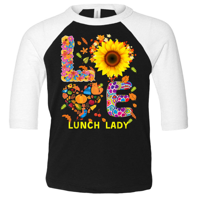 Love Lunch Lady Thanksgiving Sunflower Autumn Fall Season T Shirt Toddler 3/4 Sleeve Tee by cluniepfa | Artistshot