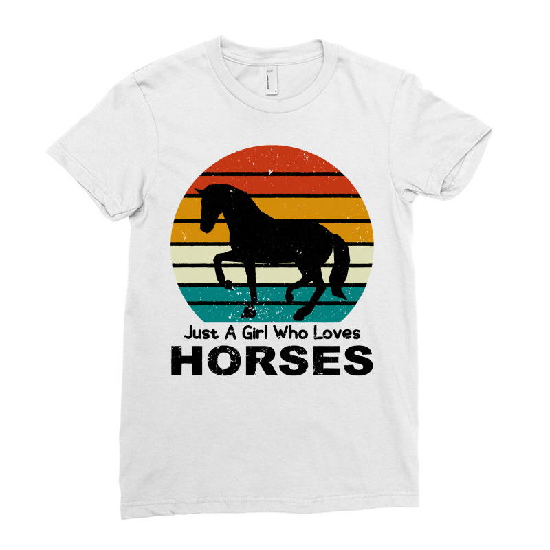 Horse Just A Girl Who Loves Horses Horseman Cattle Ladies Fitted T-Shirt by coolquirrell | Artistshot