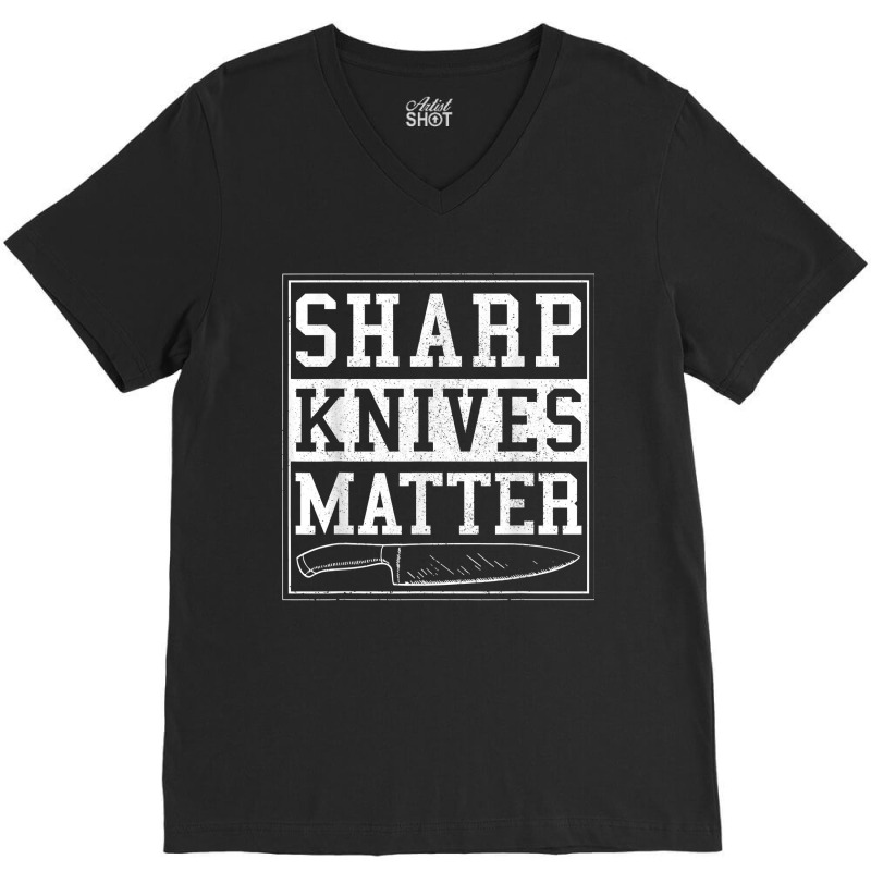 Sharp Knives Matter Funny Chef Gift Cooking V-neck Tee | Artistshot