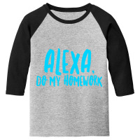 Alexa Do My Homework Joke Youth 3/4 Sleeve | Artistshot