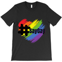 Say Gay Hashtag Lgbt Pride Florida Is Gay T-shirt | Artistshot