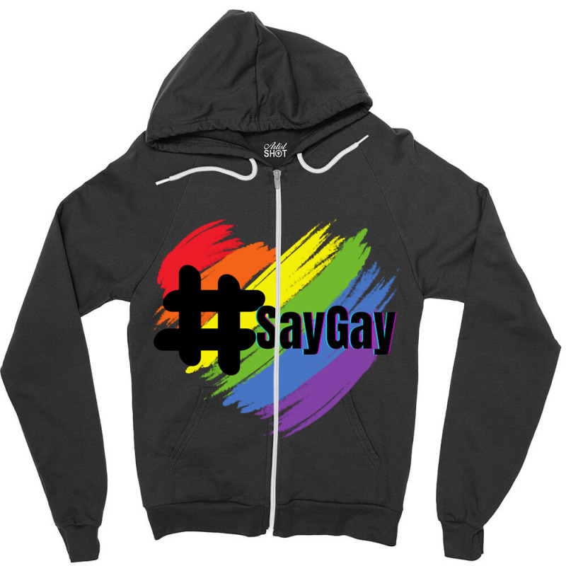 Say Gay Hashtag Lgbt Pride Florida Is Gay Zipper Hoodie | Artistshot