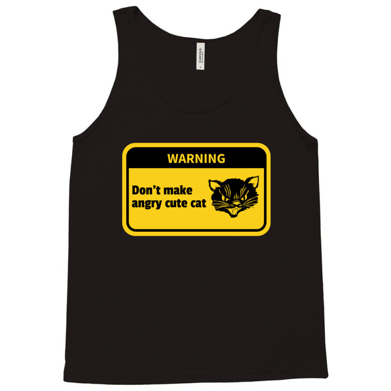 Warning Don't Make Angry Cute Cat Funny Tank Top | Artistshot