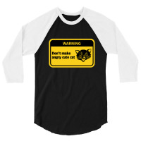 Warning Don't Make Angry Cute Cat Funny 3/4 Sleeve Shirt | Artistshot