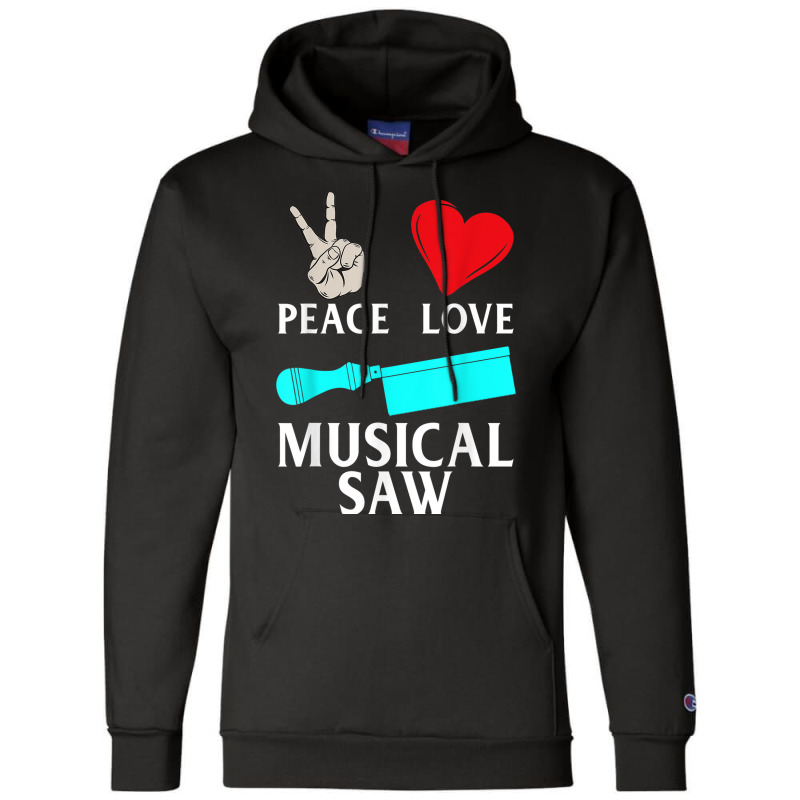 Peace Love Musical Saw Music Instrument Musical Saw Player Champion Hoodie by Uniform | Artistshot