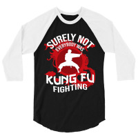 Surely Not Everybody Was Kung Fu 3/4 Sleeve Shirt | Artistshot