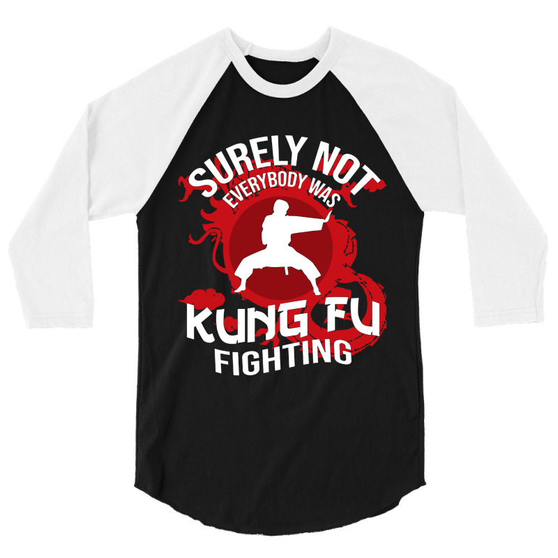 Surely Not Everybody Was Kung Fu 3/4 Sleeve Shirt | Artistshot